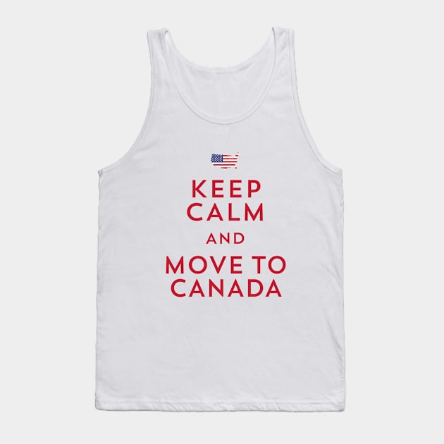 Keep Calm and Move to Canada Tank Top by DavidLoblaw